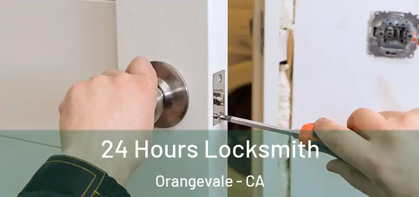  24 Hours Locksmith Orangevale - CA