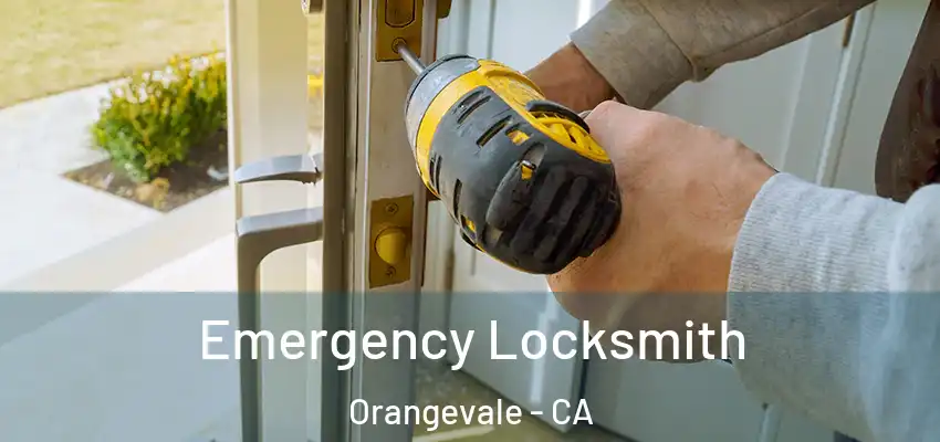  Emergency Locksmith Orangevale - CA