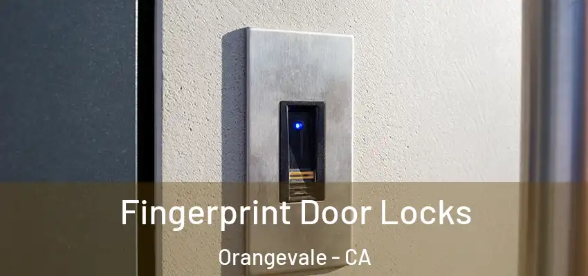  Fingerprint Door Locks Orangevale - CA