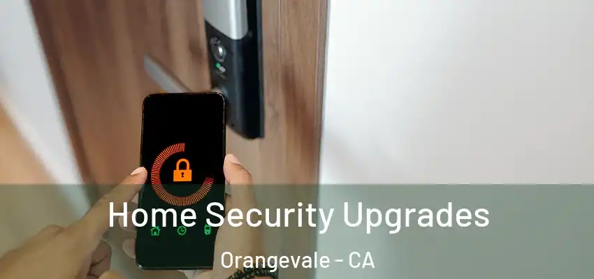  Home Security Upgrades Orangevale - CA