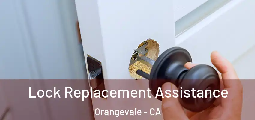  Lock Replacement Assistance Orangevale - CA