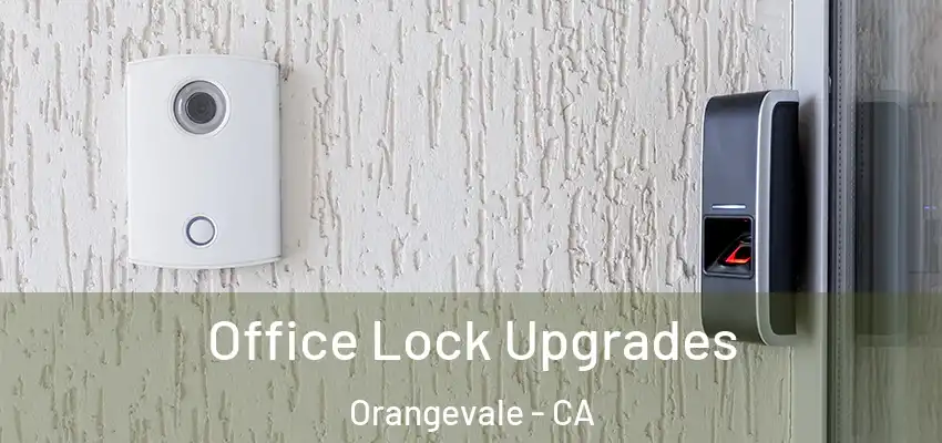  Office Lock Upgrades Orangevale - CA