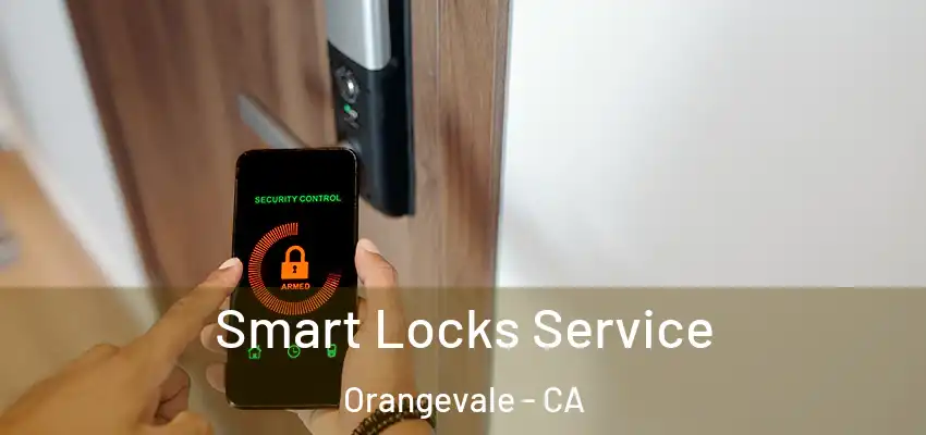  Smart Locks Service Orangevale - CA