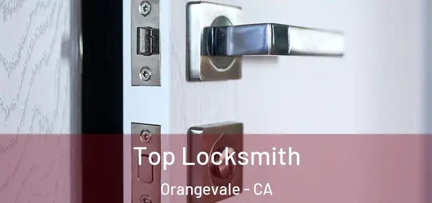  Top Locksmith Orangevale - CA