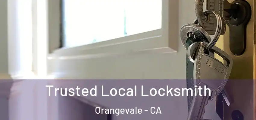  Trusted Local Locksmith Orangevale - CA